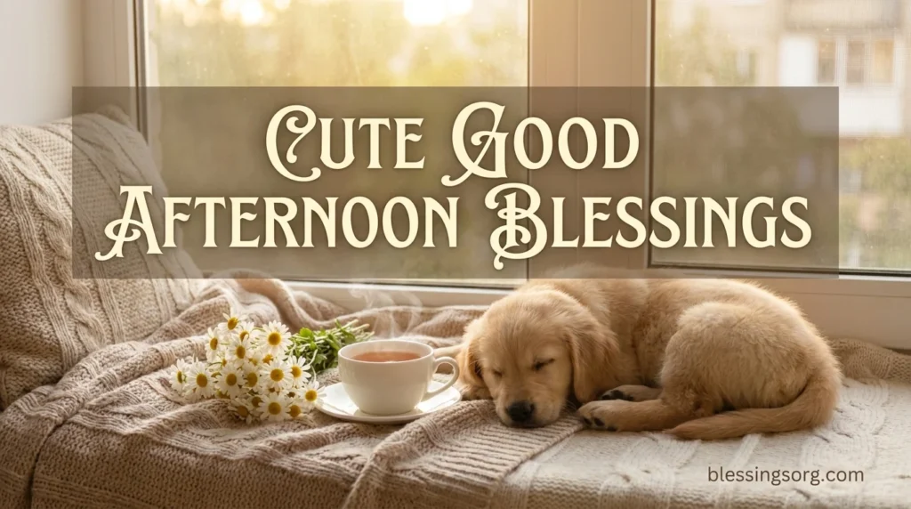 Cute Good Afternoon Blessings